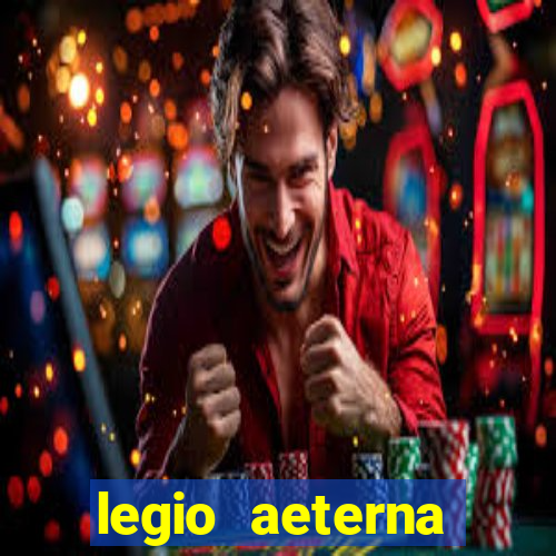 legio aeterna victrix letra